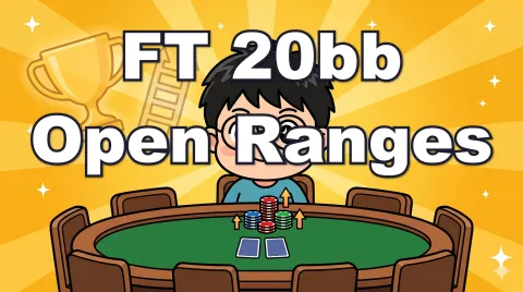 FT 20bb Open Ranges | Position-by-Position ICM Guide [Ajo MTT Vol.4]
